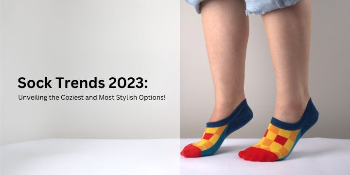 Sock Trends 2023: Unveiling the Coziest and Most Stylish Options!