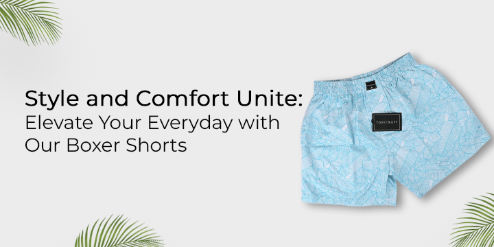 Style and Comfort Unite: Elevate Your Everyday with Our Boxer Shorts